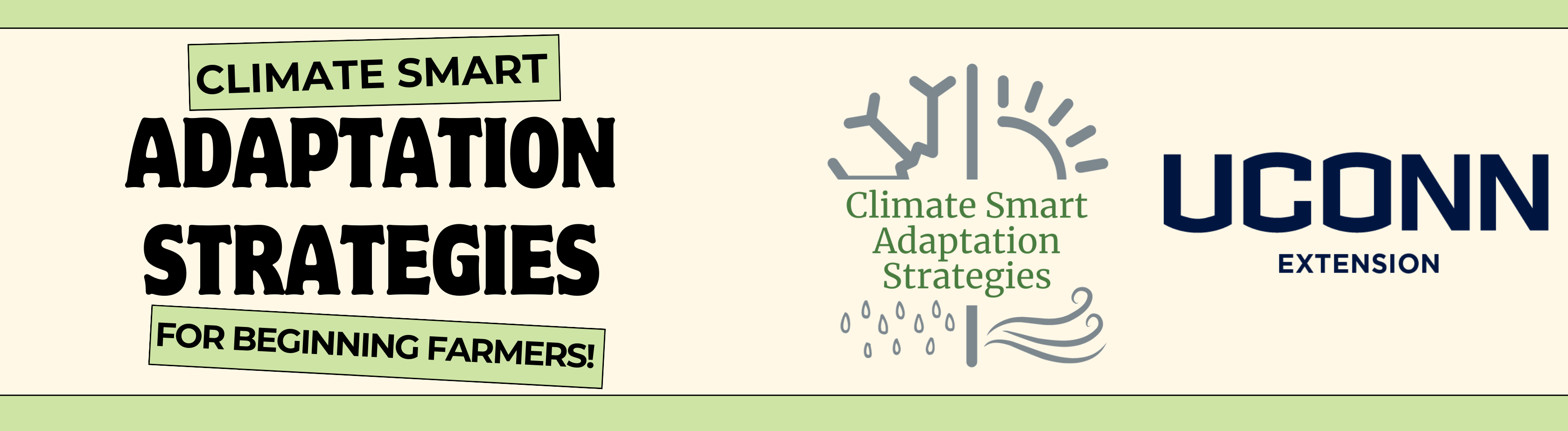 Climate Smart Adaptation Strategies for Beginning Farmers a project of UConn Extension. Climate Smart Adaptation Strategies logo and UConn Extension logo.